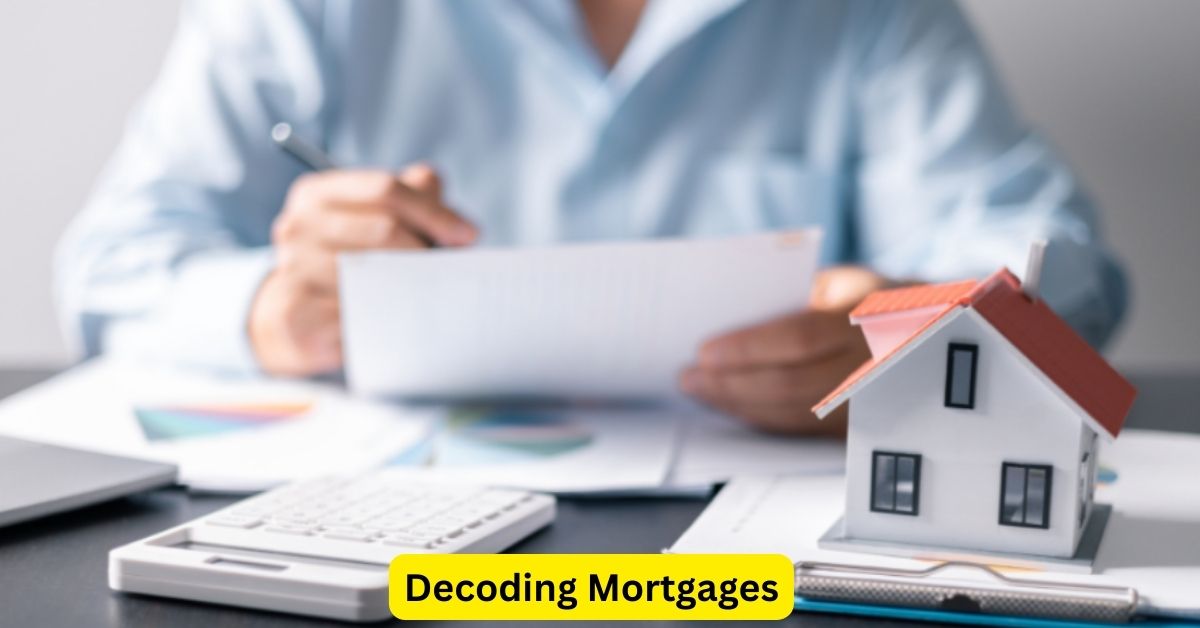 Decoding Mortgages: Insider Insights for Homebuyers