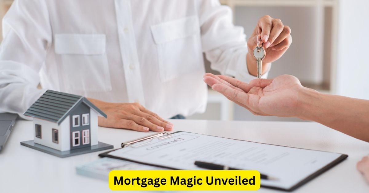 Mortgage Magic Unveiled: Key Insights for Homebuyers