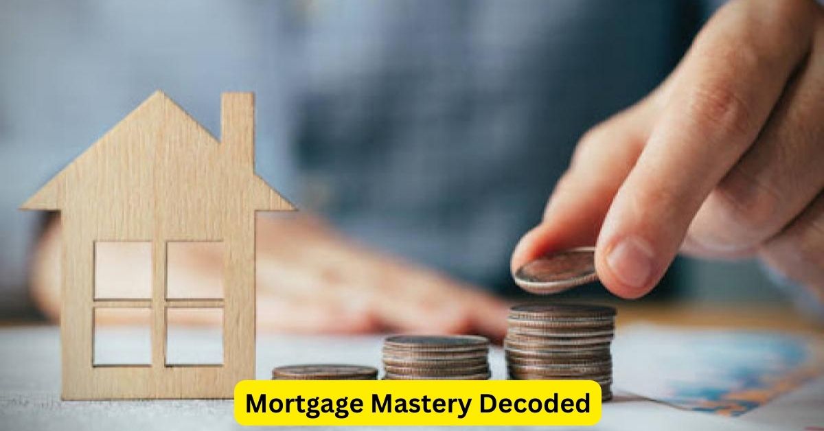 Mortgage Mastery Decoded: Expert Advice for Homebuyers