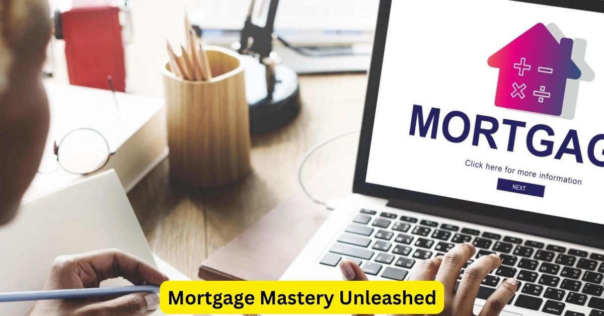 Mortgage Mastery Unleashed: Pro Strategies for Smart Buyers