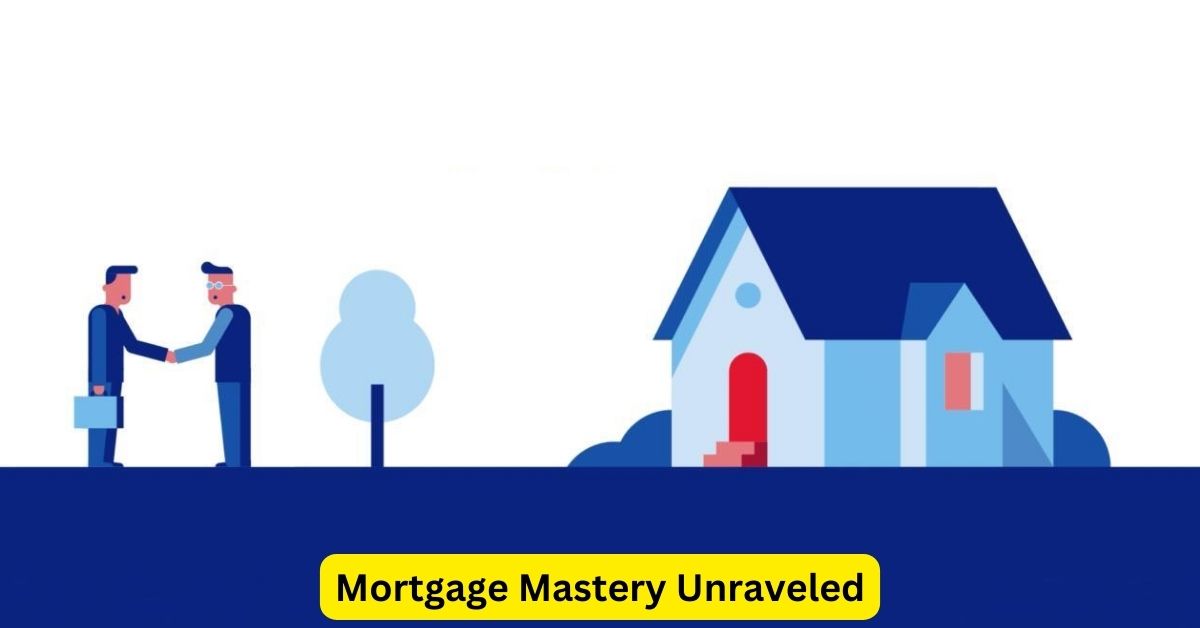 Mortgage Mastery Unraveled: Key Steps to Homeownership
