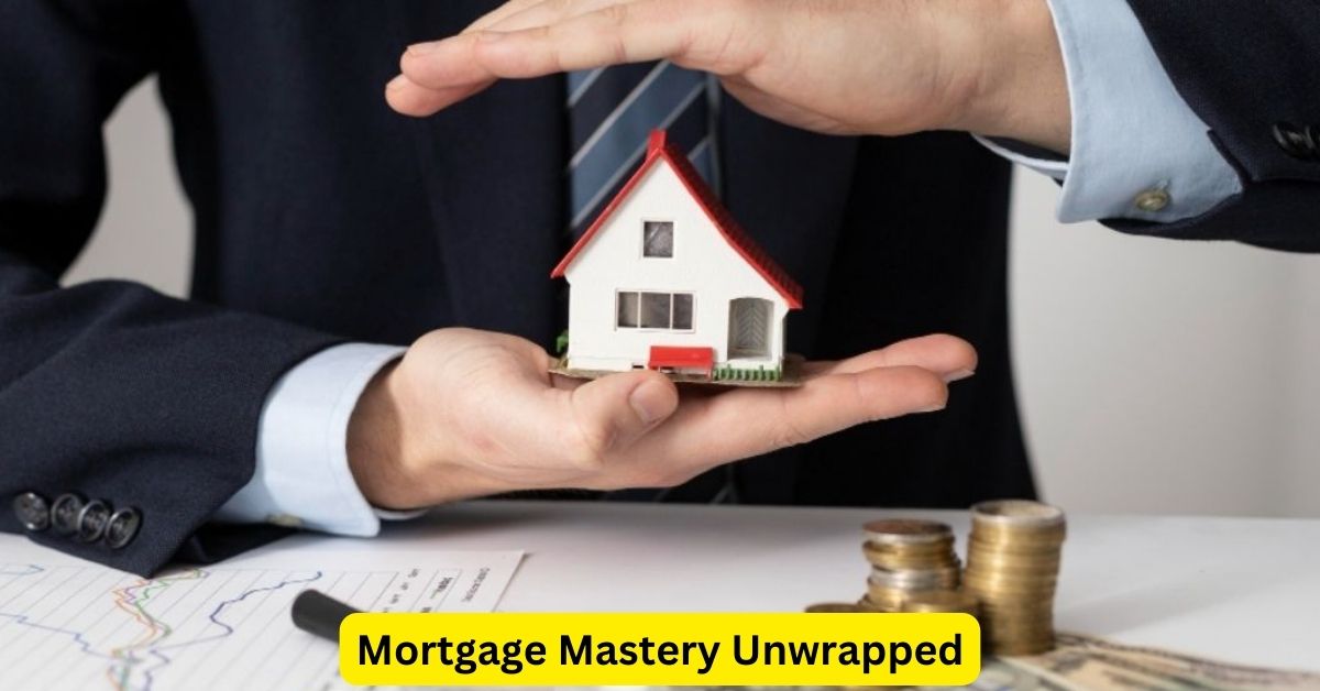 Mortgage Mastery Unwrapped: Pro Strategies for Homebuyers