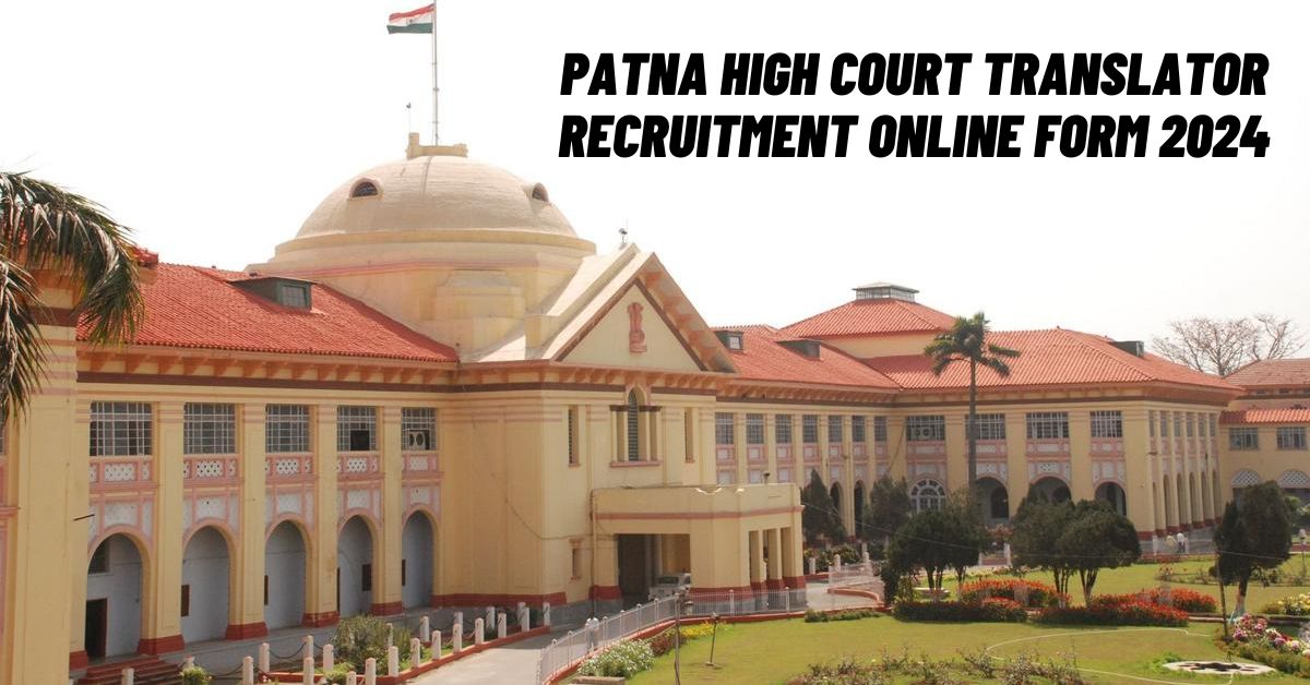 Patna HC Translator Online Form 2024