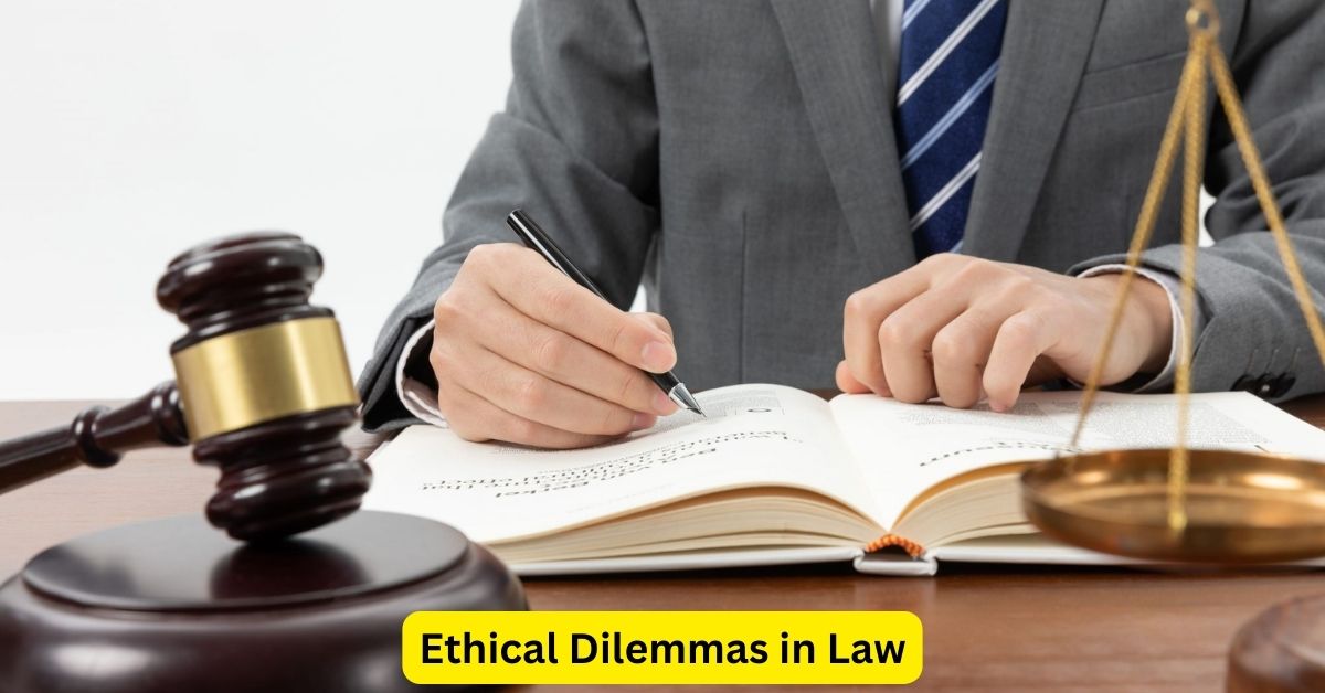 Ethical Dilemmas in Law: How Attorneys Navigate Complex Issues