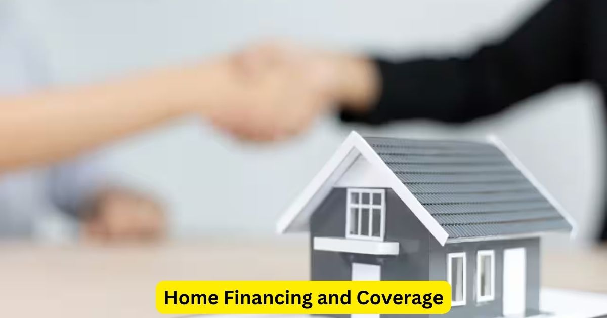 Home Financing and Coverage: Building a Secure Foundation for Homeownership