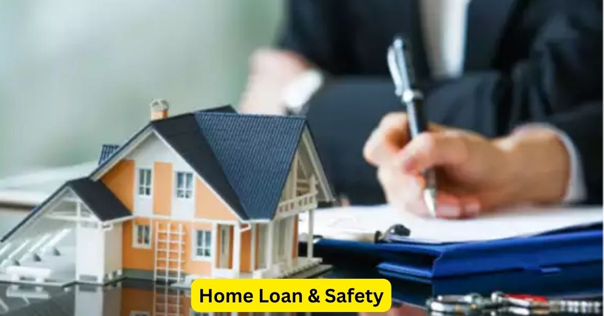 Home Loan & Safety: Securing Your Financial Future Through Responsible Borrowing