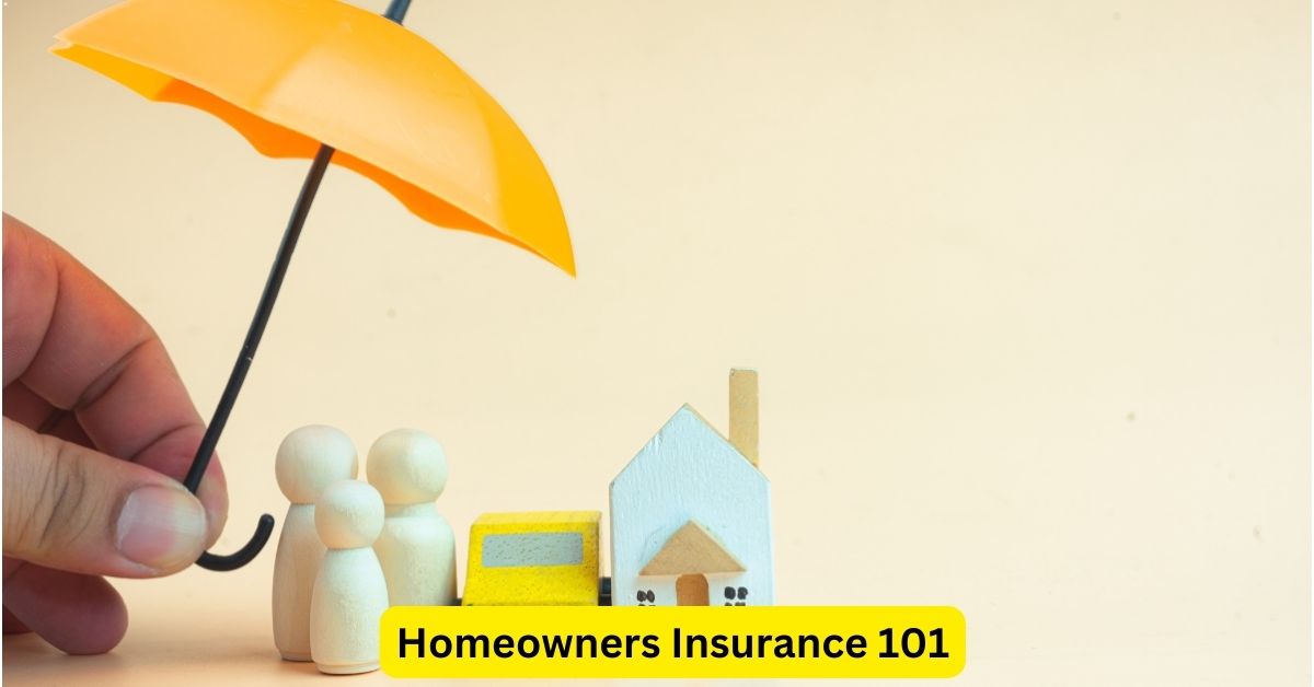 Homeowners Insurance 101: Protecting Your Most Valuable Asset