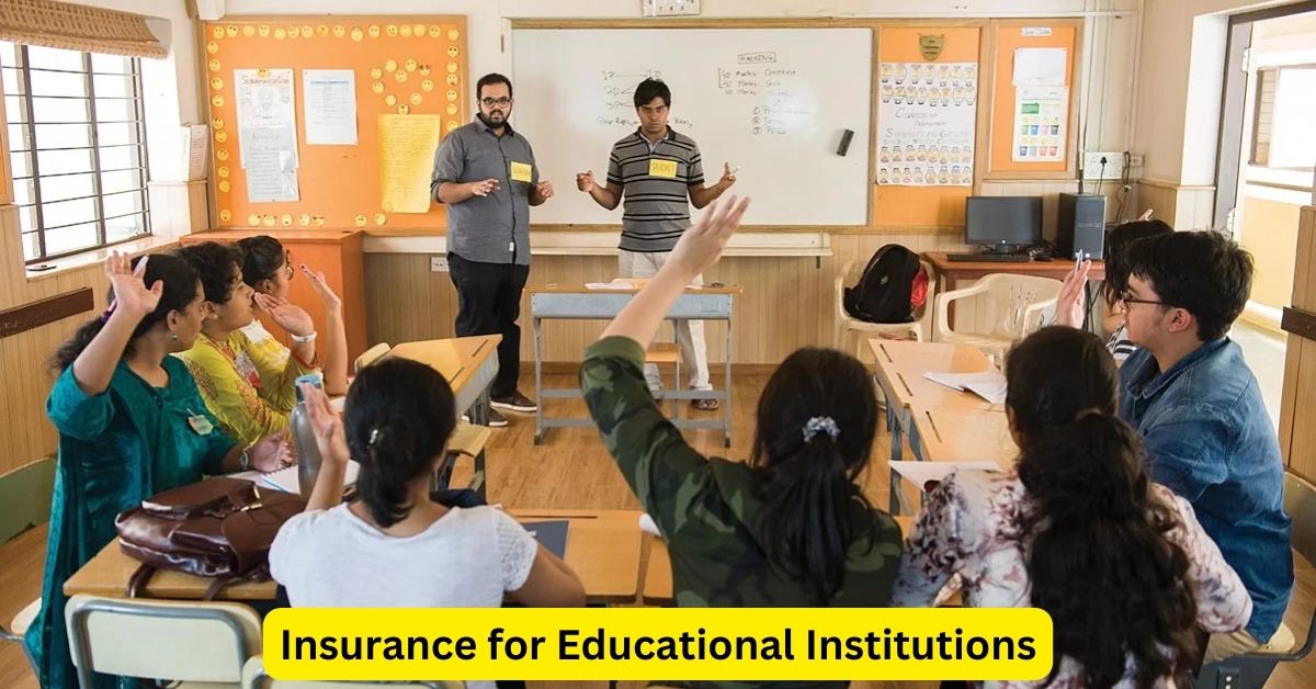 Insurance for Educational Institutions: Ensuring Safety and Continuity in Learning Environments