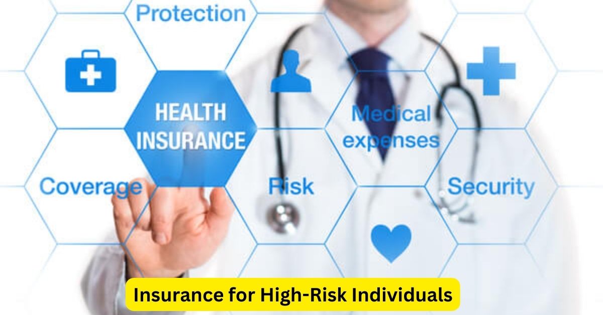 Insurance for High-Risk Individuals: Navigating Coverage Challenges