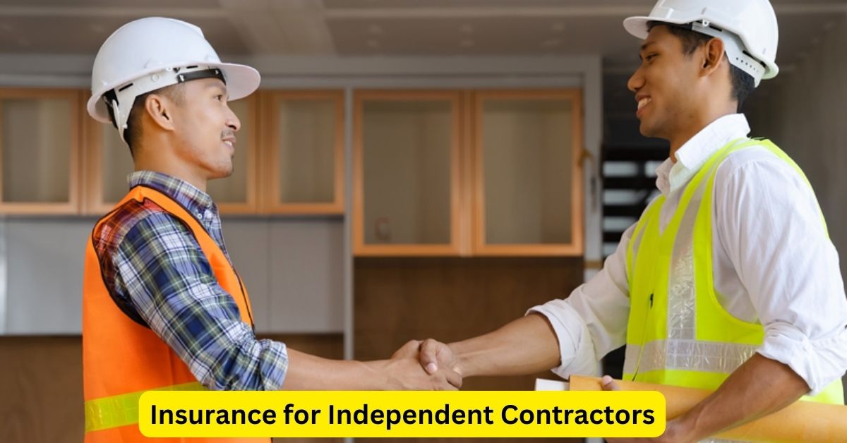 Insurance for Independent Contractors: Safeguarding Your Business and Reputation