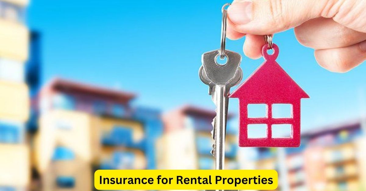 Insurance for Rental Properties: Essential Coverage for Landlords and Investors