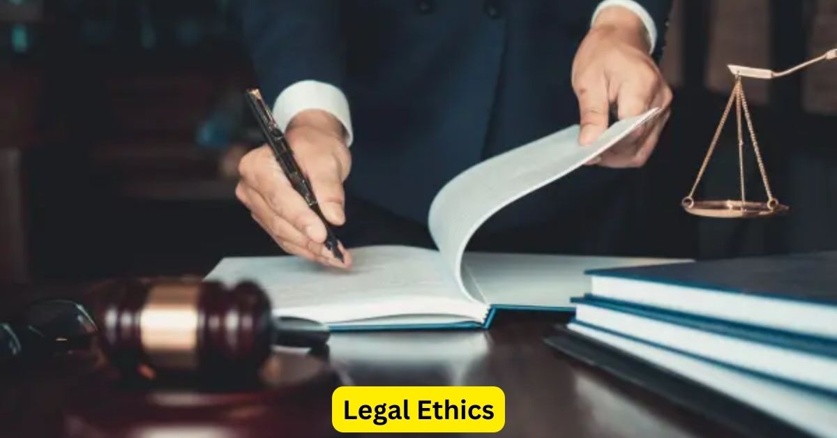 Legal Ethics: Upholding Standards in the Attorney Profession