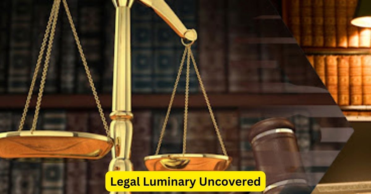 Legal Luminary Uncovered: Expert Advice for Legal Triumph