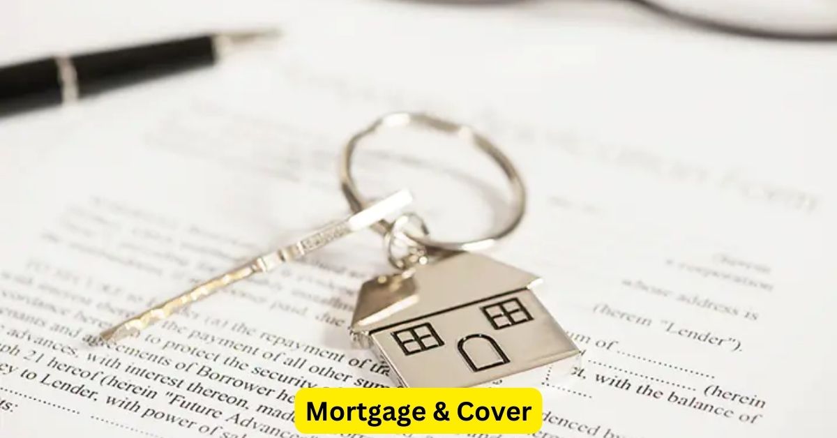 Mortgage & Cover: Ensuring Stability and Security in Home Financing