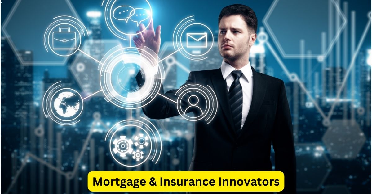 Mortgage & Insurance Innovators: Pioneering Solutions for Modern Homeowners
