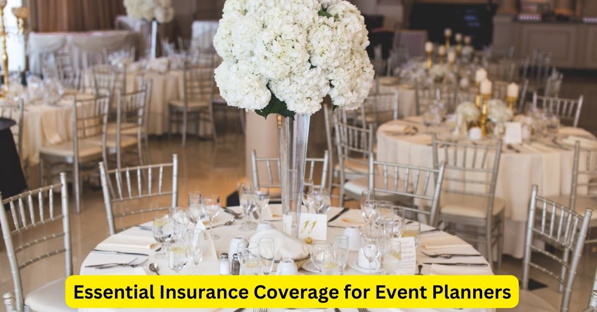 Protecting Your Passion: Essential Insurance Coverage for Event Planners