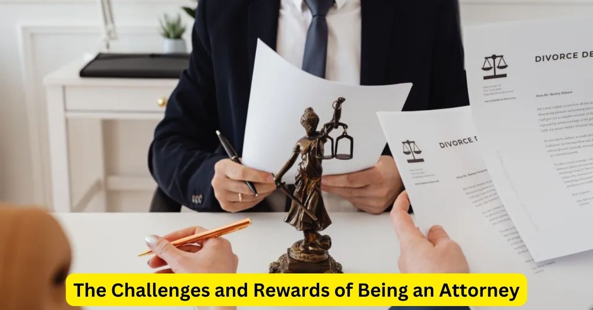 The Challenges and Rewards of Being an Attorney