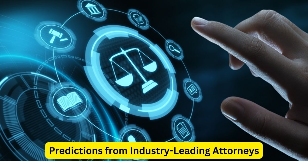 The Future of Law: Predictions from Industry-Leading Attorneys