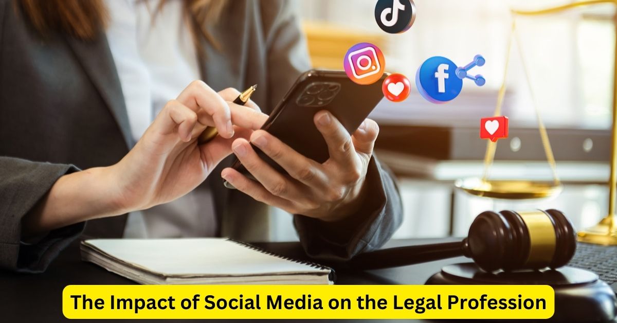 The Impact of Social Media on the Legal Profession