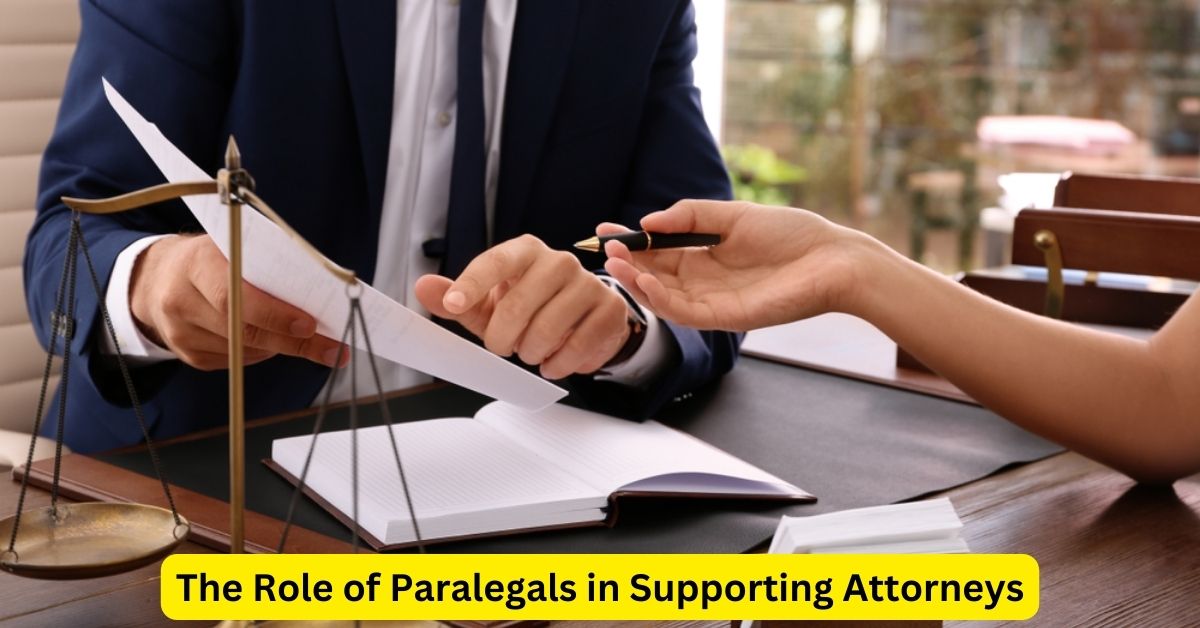 The Role of Paralegals in Supporting Attorneys
