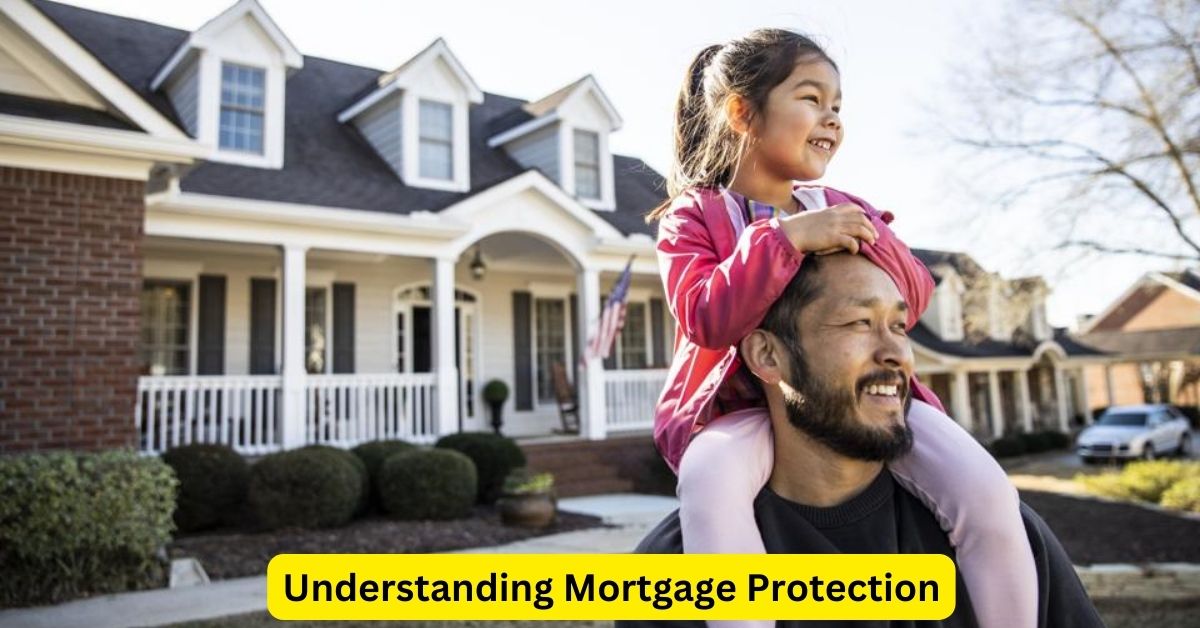 Understanding Mortgage Protection: Safeguarding Your Home and Family
